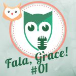 Fala, GRACE!: Computação não é pra mim